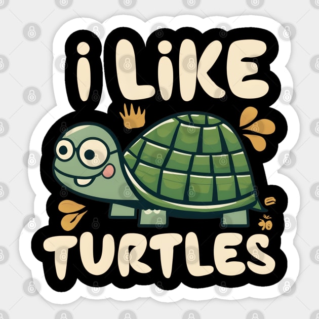 I like Turtles Sticker by NomiCrafts